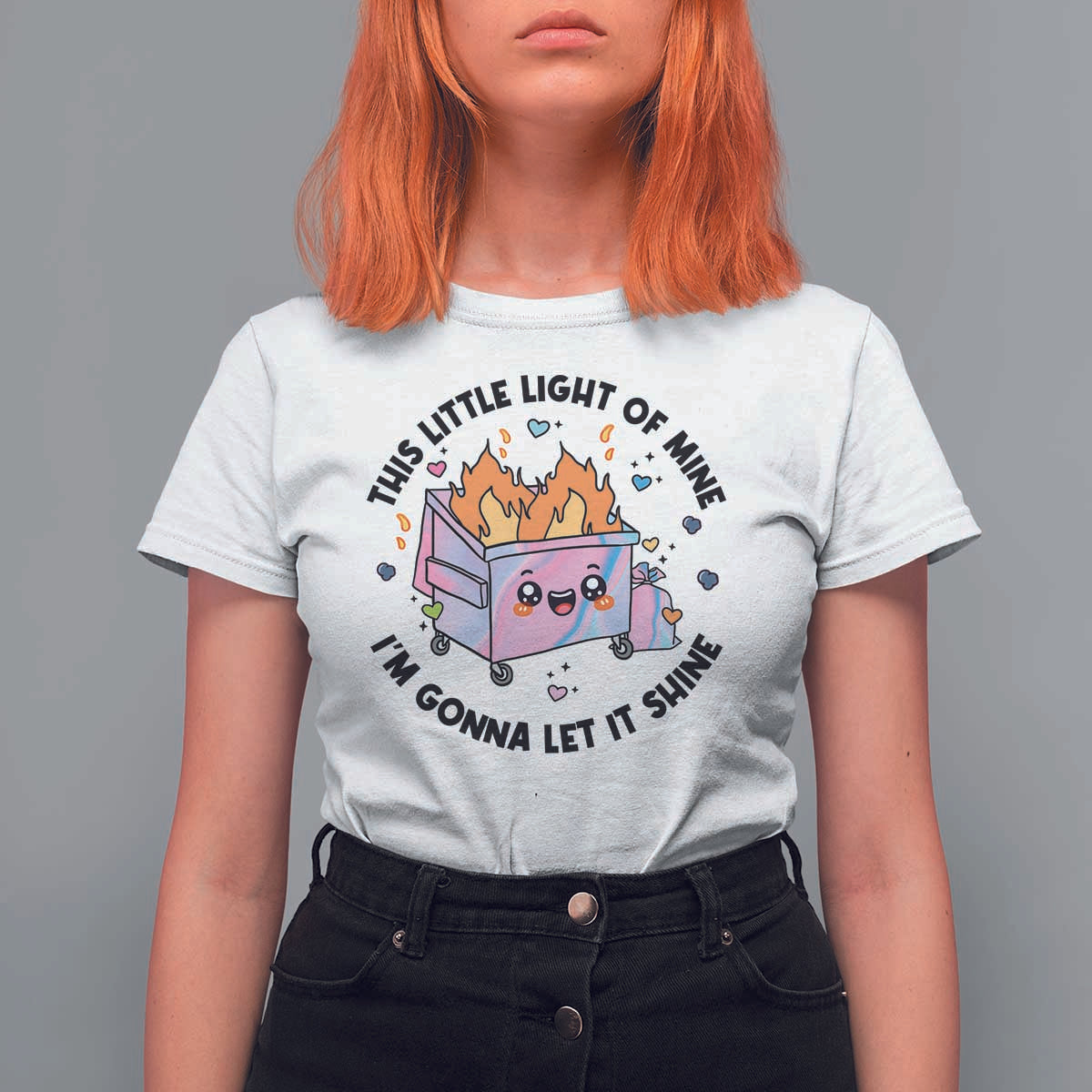 Funny Holo Lil Fire Dumpster T Shirt For Women This Little Light Of Mine I'm Gonna Let It Shine - Wonder Print Shop