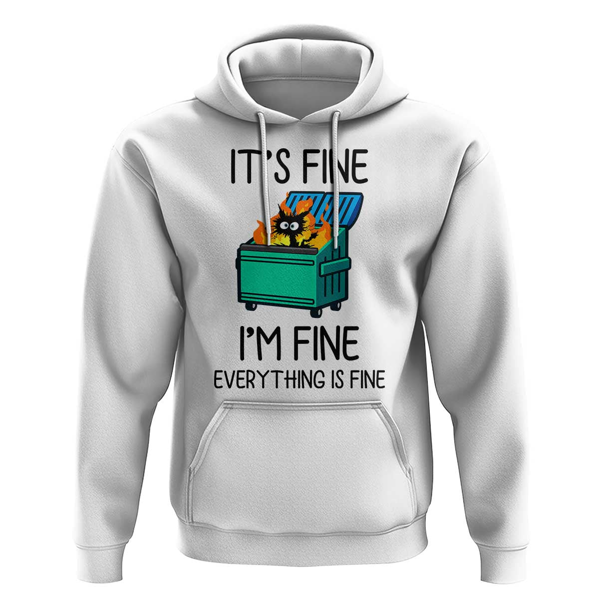 Funny It's Fine I'm Everything Is Fine Hoodie Black Cat Lil Dumpster Fire