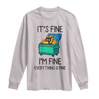 Funny It's Fine I'm Everything Is Fine Long Sleeve Shirt Black Cat Lil Dumpster Fire