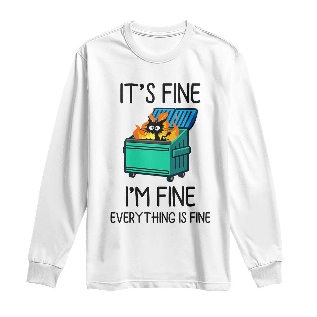 Funny It's Fine I'm Everything Is Fine Long Sleeve Shirt Black Cat Lil Dumpster Fire