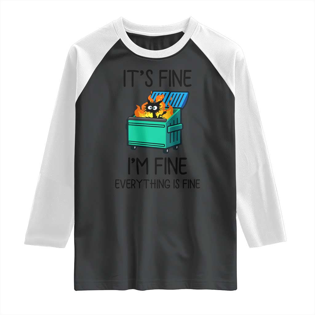 Funny It's Fine I'm Everything Is Fine Raglan Shirt Black Cat Lil Dumpster Fire - Wonder Print Shop