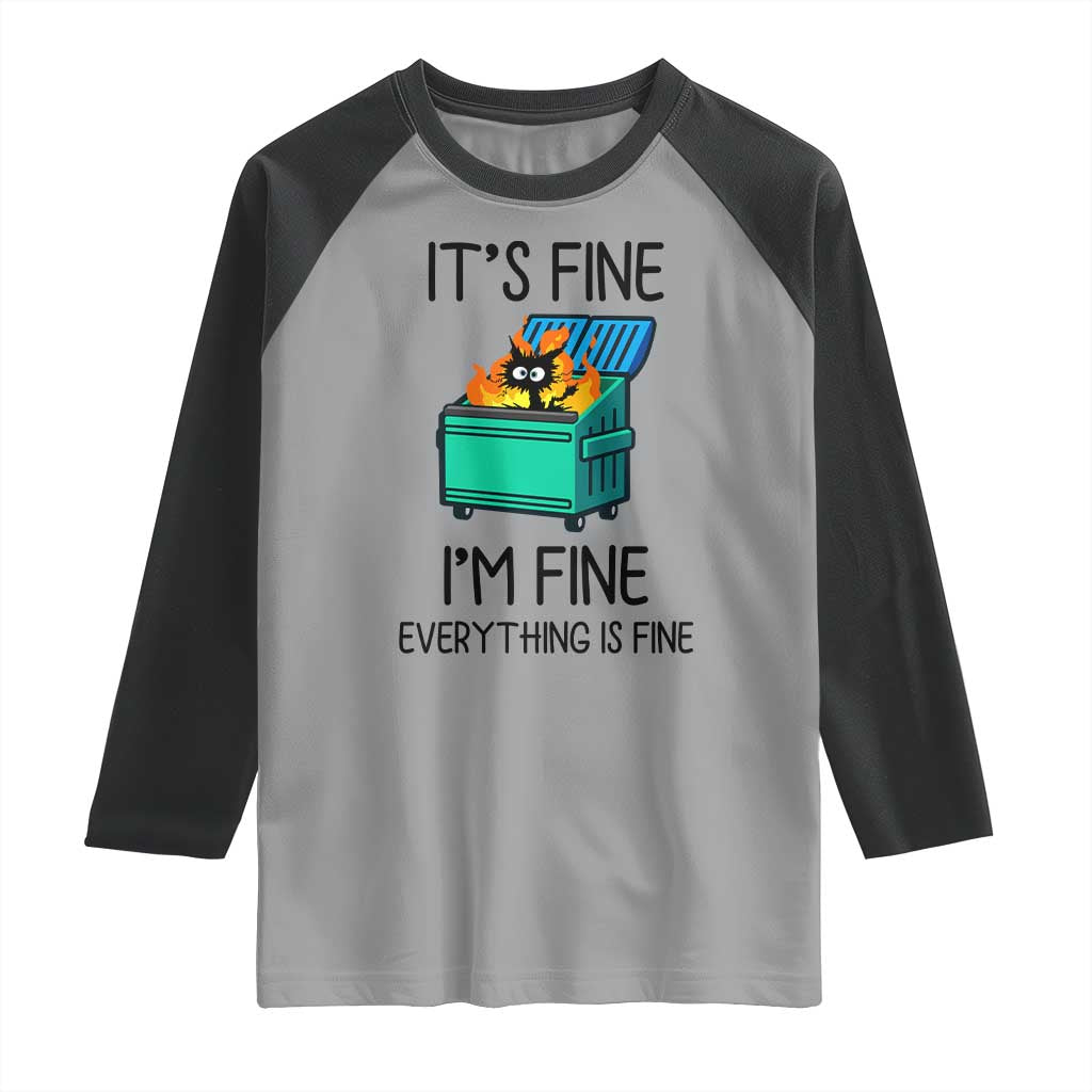 Funny It's Fine I'm Everything Is Fine Raglan Shirt Black Cat Lil Dumpster Fire - Wonder Print Shop