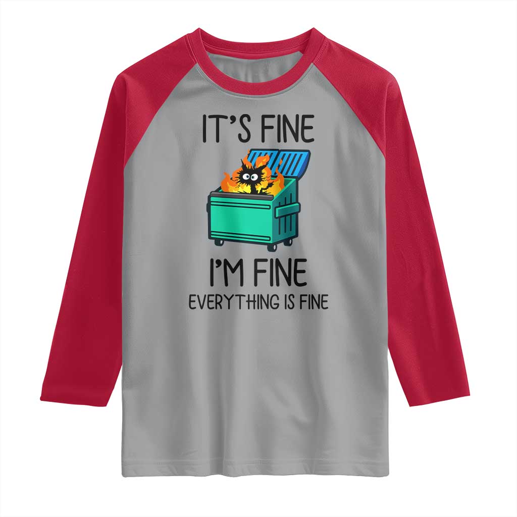 Funny It's Fine I'm Everything Is Fine Raglan Shirt Black Cat Lil Dumpster Fire - Wonder Print Shop