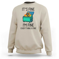 Funny It's Fine I'm Everything Is Fine Sweatshirt Black Cat Lil Dumpster Fire - Wonder Print Shop