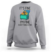 Funny It's Fine I'm Everything Is Fine Sweatshirt Black Cat Lil Dumpster Fire - Wonder Print Shop