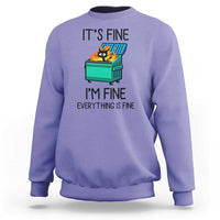 Funny It's Fine I'm Everything Is Fine Sweatshirt Black Cat Lil Dumpster Fire - Wonder Print Shop