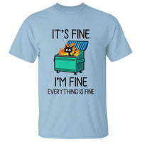 Funny It's Fine I'm Everything Is Fine T Shirt Black Cat Lil Dumpster Fire - Wonder Print Shop