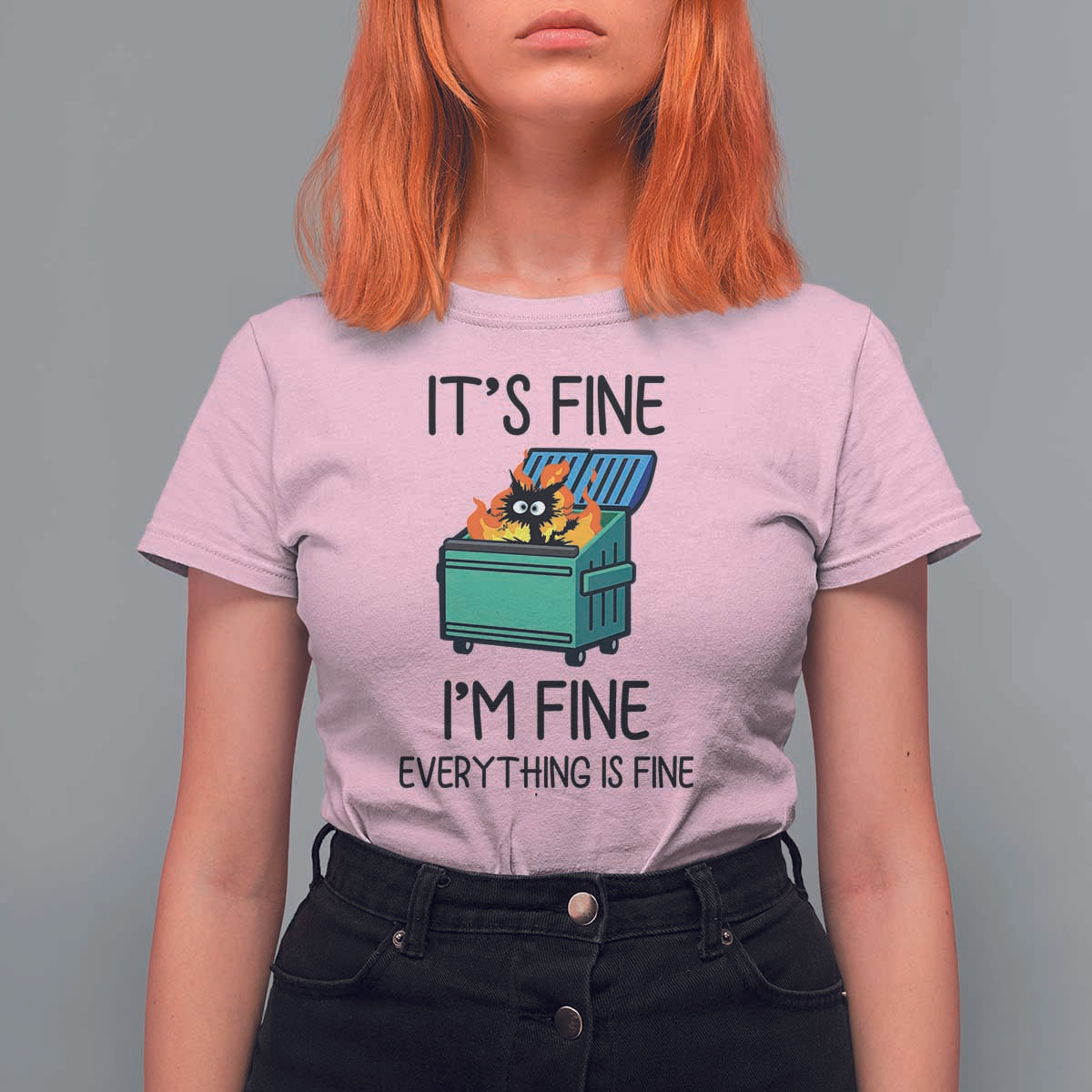 Funny It's Fine I'm Everything Is Fine T Shirt For Women Black Cat Lil Dumpster Fire - Wonder Print Shop