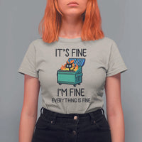 Funny It's Fine I'm Everything Is Fine T Shirt For Women Black Cat Lil Dumpster Fire - Wonder Print Shop