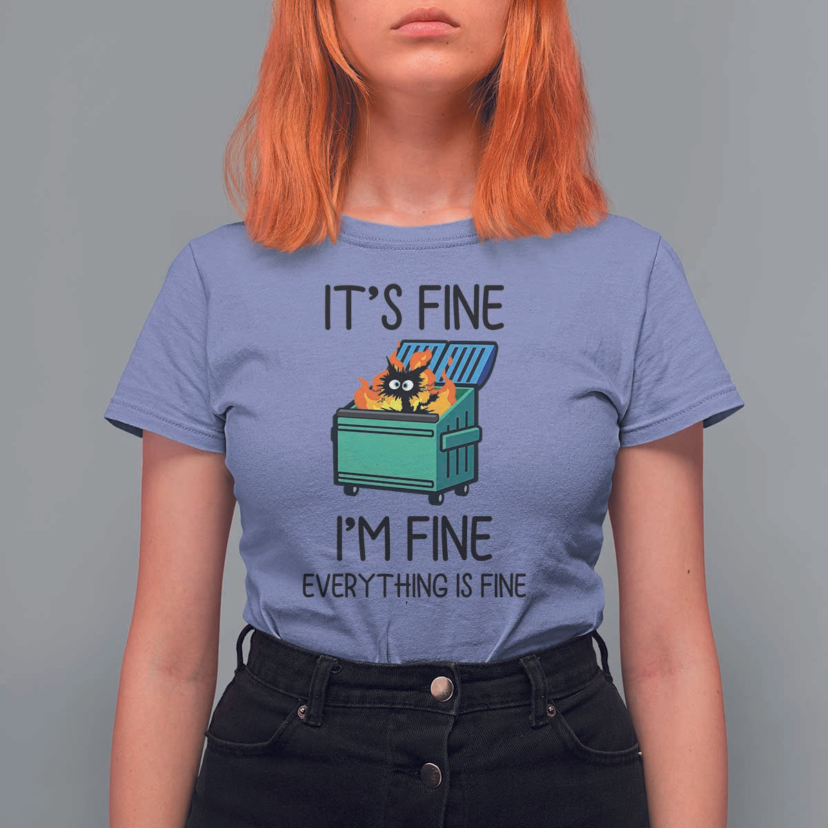 Funny It's Fine I'm Everything Is Fine T Shirt For Women Black Cat Lil Dumpster Fire - Wonder Print Shop