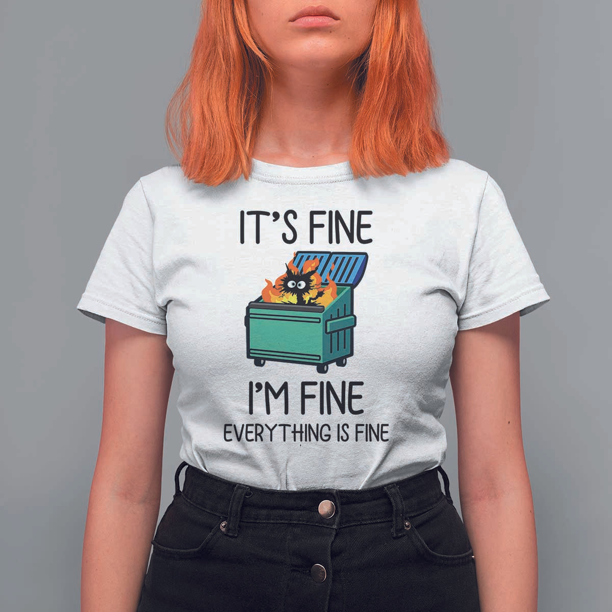 Funny It's Fine I'm Everything Is Fine T Shirt For Women Black Cat Lil Dumpster Fire - Wonder Print Shop
