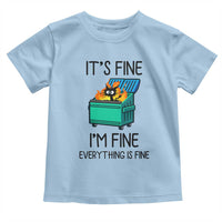 Funny It's Fine I'm Everything Is Fine Toddler T Shirt Black Cat Lil Dumpster Fire
