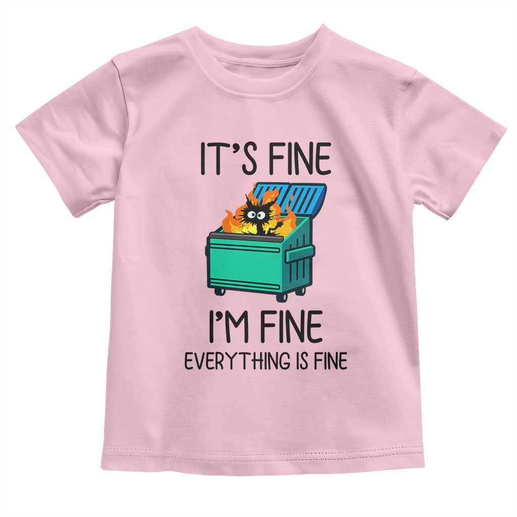 Funny It's Fine I'm Everything Is Fine Toddler T Shirt Black Cat Lil Dumpster Fire