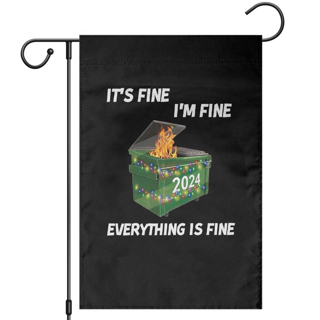 Funny It's Fine I'm Everything Is Fine 2024 Garden Flag Lil Dumpster Fire - Wonder Print Shop