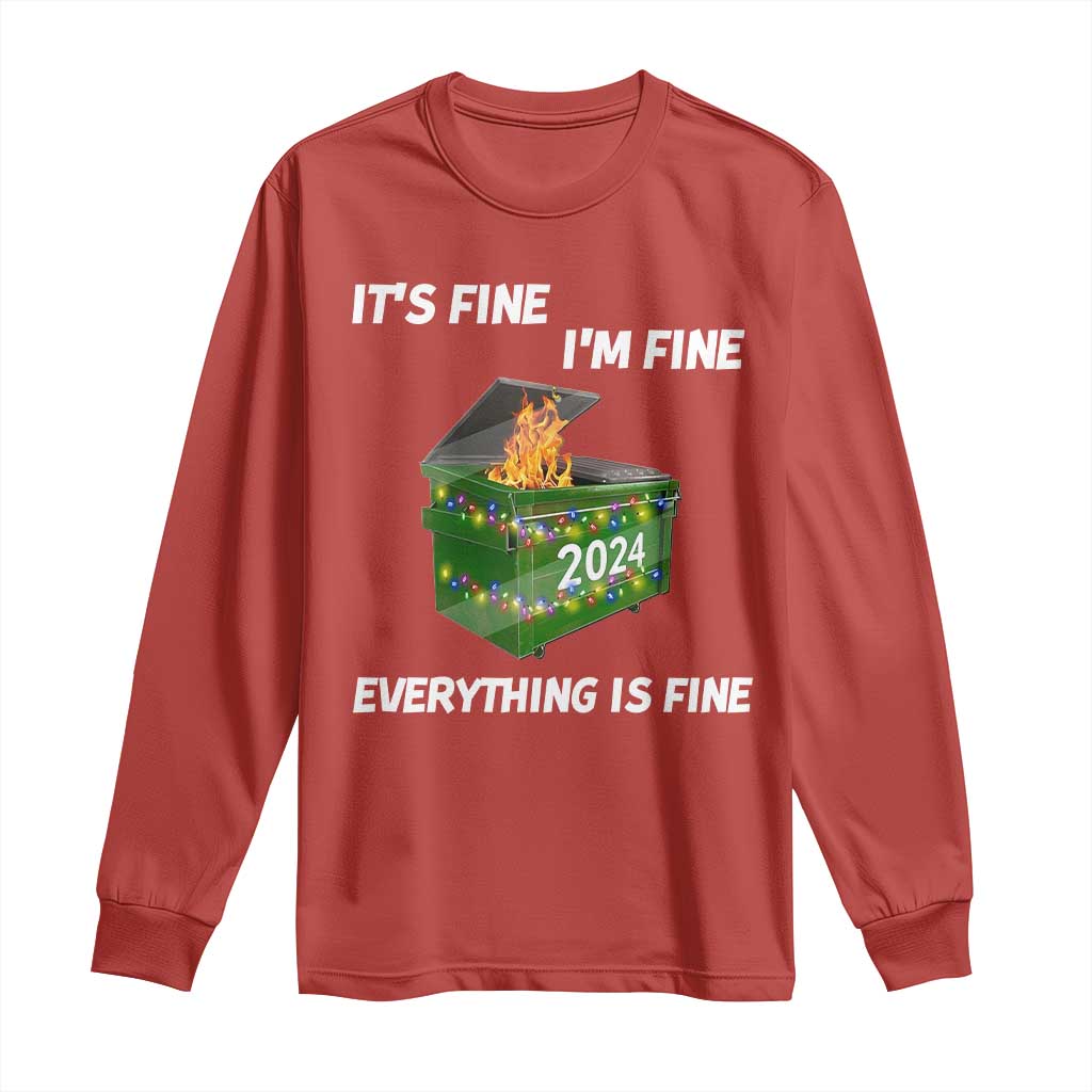 Funny It's Fine I'm Everything Is Fine 2024 Long Sleeve Shirt Lil Dumpster Fire
