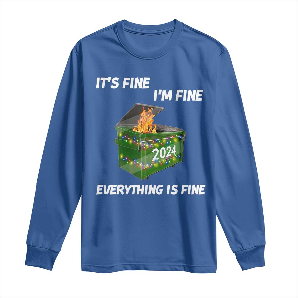 Funny It's Fine I'm Everything Is Fine 2024 Long Sleeve Shirt Lil Dumpster Fire