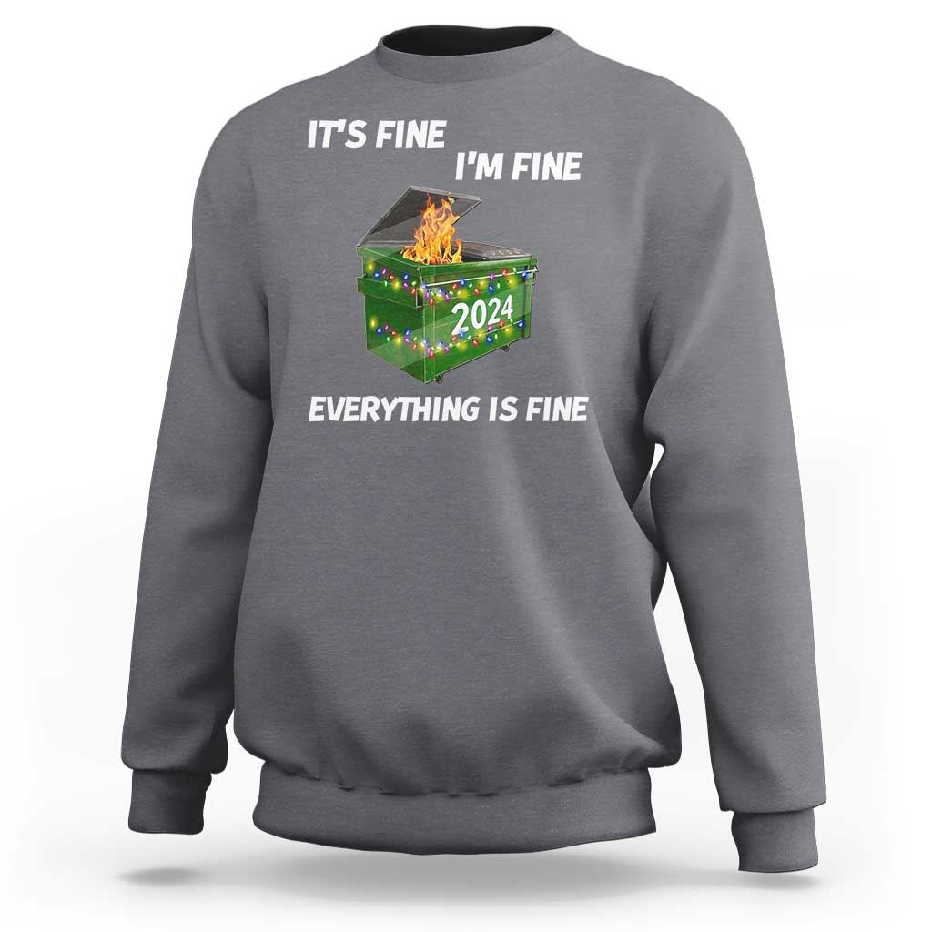 Funny It's Fine I'm Everything Is Fine 2024 Christmas Sweatshirt Lil Dumpster Fire - Wonder Print Shop