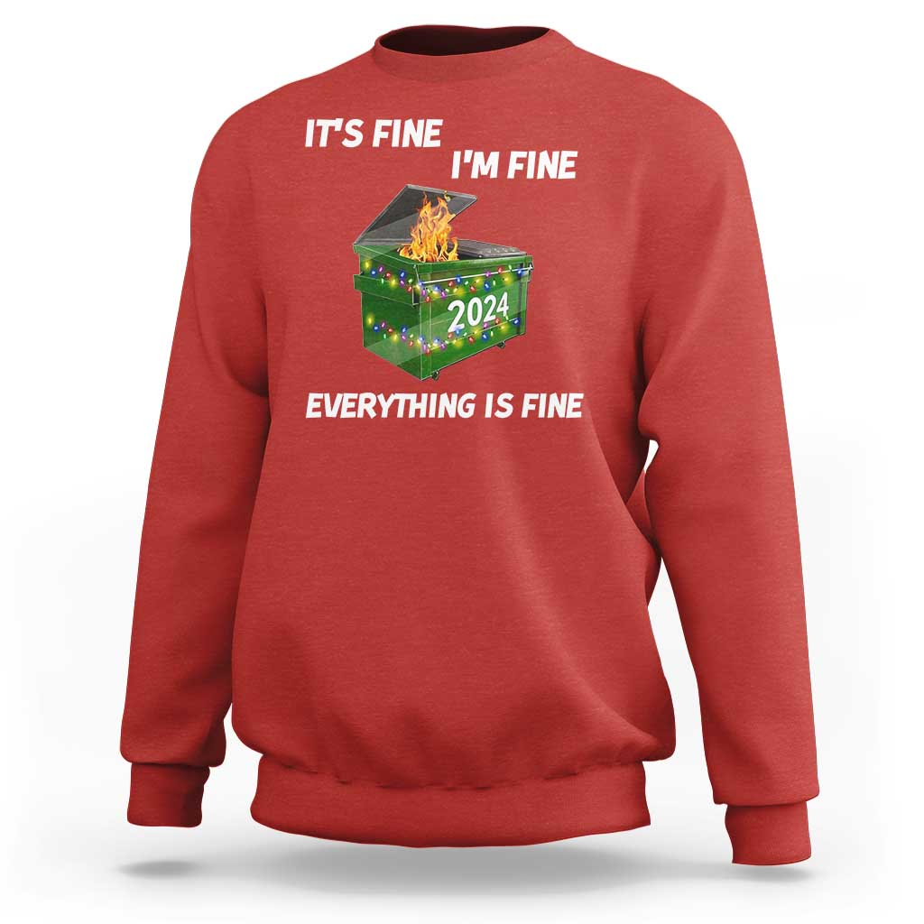 Funny It's Fine I'm Everything Is Fine 2024 Christmas Sweatshirt Lil Dumpster Fire - Wonder Print Shop