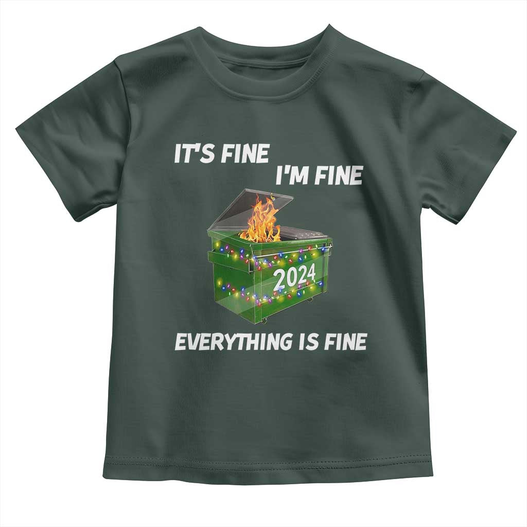 Funny It's Fine I'm Everything Is Fine 2024 Toddler T Shirt Lil Dumpster Fire