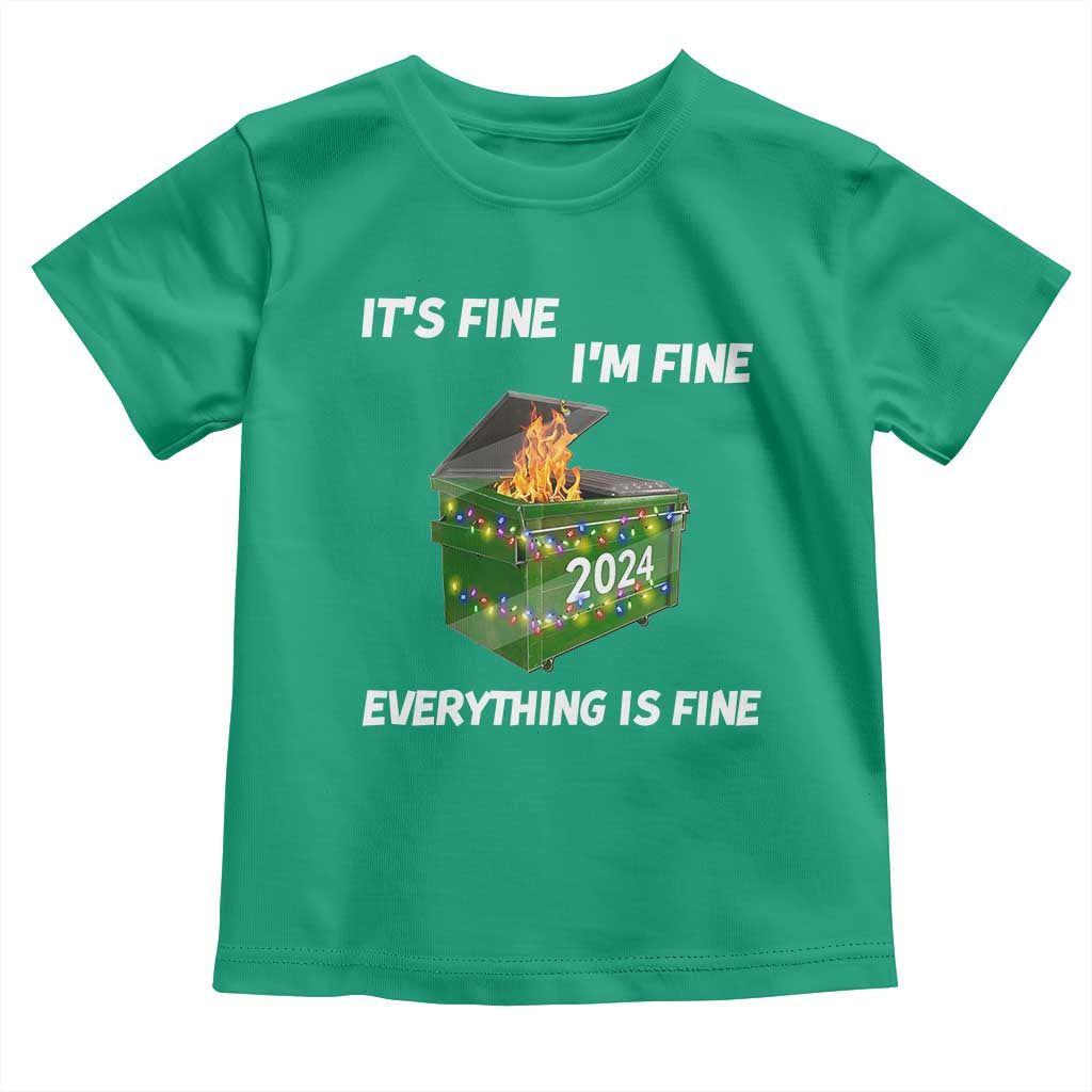 Funny It's Fine I'm Everything Is Fine 2024 Toddler T Shirt Lil Dumpster Fire