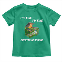 Funny It's Fine I'm Everything Is Fine 2024 Toddler T Shirt Lil Dumpster Fire