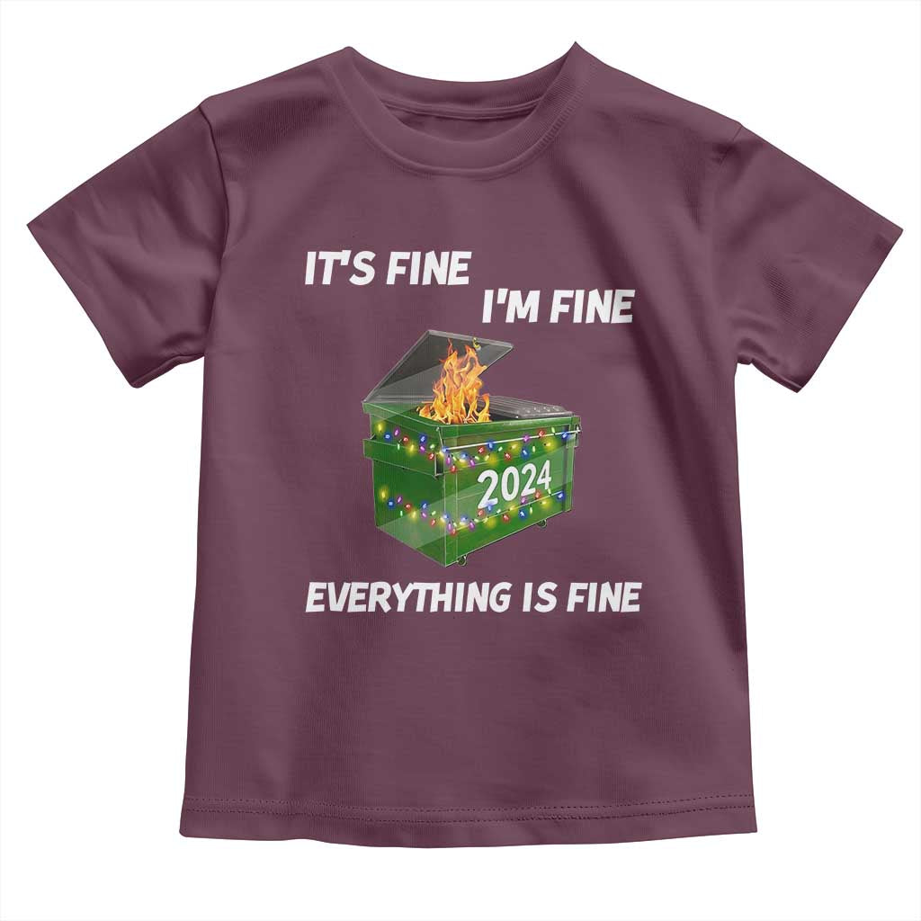 Funny It's Fine I'm Everything Is Fine 2024 Toddler T Shirt Lil Dumpster Fire