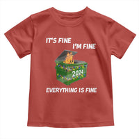 Funny It's Fine I'm Everything Is Fine 2024 Toddler T Shirt Lil Dumpster Fire