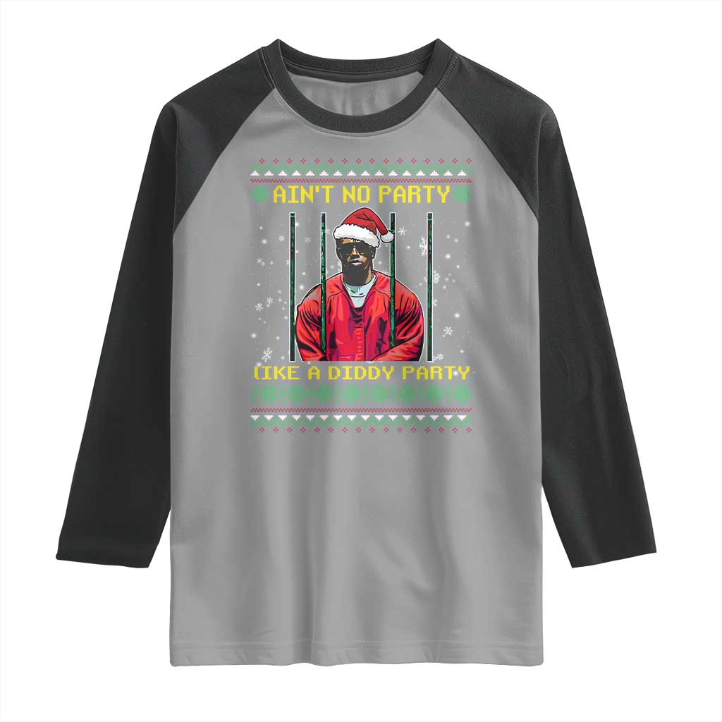 Funny Diddy Ain't No Party Like A Diddy Party Christmas Raglan Shirt - Wonder Print Shop