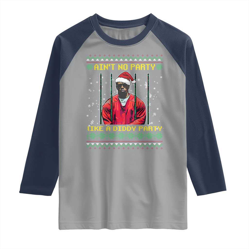 Funny Diddy Ain't No Party Like A Diddy Party Christmas Raglan Shirt - Wonder Print Shop