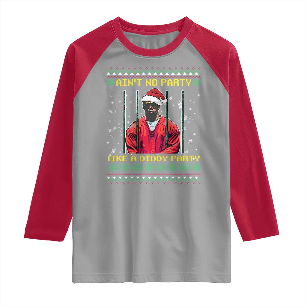 Funny Diddy Ain't No Party Like A Diddy Party Christmas Raglan Shirt - Wonder Print Shop