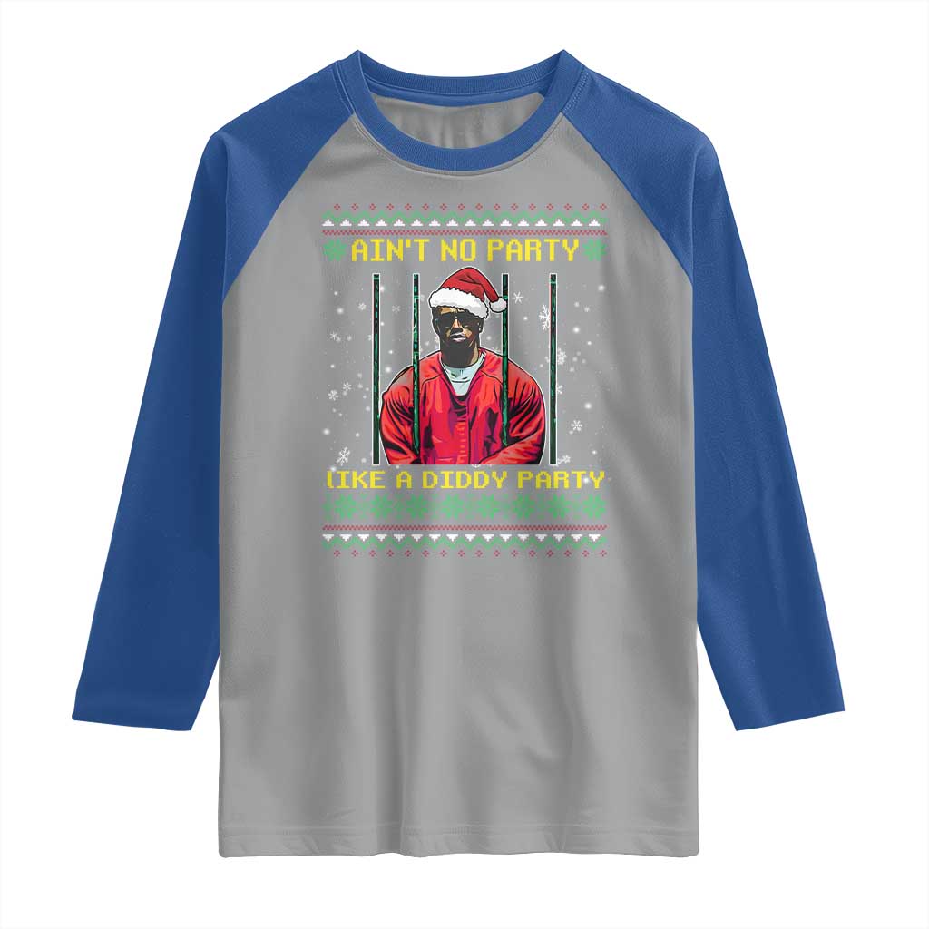 Funny Diddy Ain't No Party Like A Diddy Party Christmas Raglan Shirt - Wonder Print Shop
