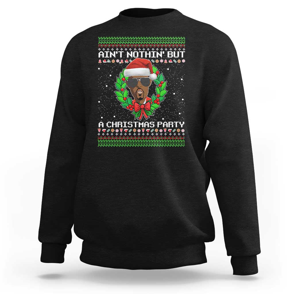 Funny Diddy Ain't Nothin' But A Christmas Party Sweatshirt - Wonder Print Shop