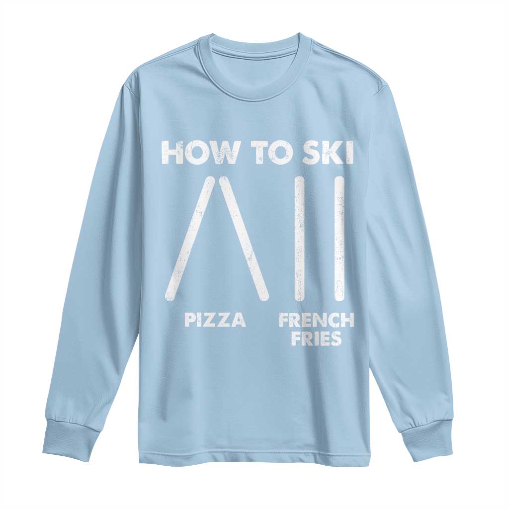 Funny Skiing Instructor Long Sleeve Shirt How To Ski Food Lover Winter Sport - Wonder Print Shop