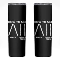 Funny Skiing Instructor Skinny Tumbler How To Ski Food Lover Winter Sport - Wonder Print Shop