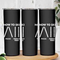 Funny Skiing Instructor Skinny Tumbler How To Ski Food Lover Winter Sport - Wonder Print Shop
