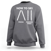 Funny Skiing Instructor Sweatshirt How To Ski Food Lover Winter Sport - Wonder Print Shop
