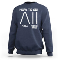Funny Skiing Instructor Sweatshirt How To Ski Food Lover Winter Sport - Wonder Print Shop
