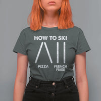 Funny Skiing Instructor T Shirt For Women How To Ski Food Lover Winter Sport - Wonder Print Shop