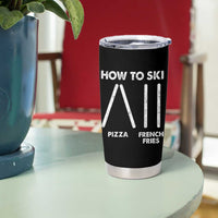 Funny Skiing Instructor Tumbler Cup How To Ski Food Lover Winter Sport - Wonder Print Shop