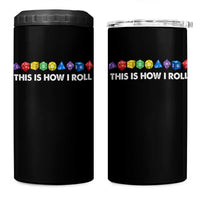 Funny Role Playing Tabletop Dice 4 in 1 Can Cooler Tumbler This Is How I Roll