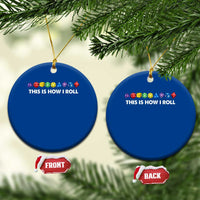 Funny Role Playing Tabletop Dice Ceramic Ornament This Is How I Roll