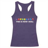 Funny Role Playing Tabletop Dice Racerback Tank Top This Is How I Roll