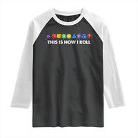 Funny Role Playing Tabletop Dice Raglan Shirt This Is How I Roll