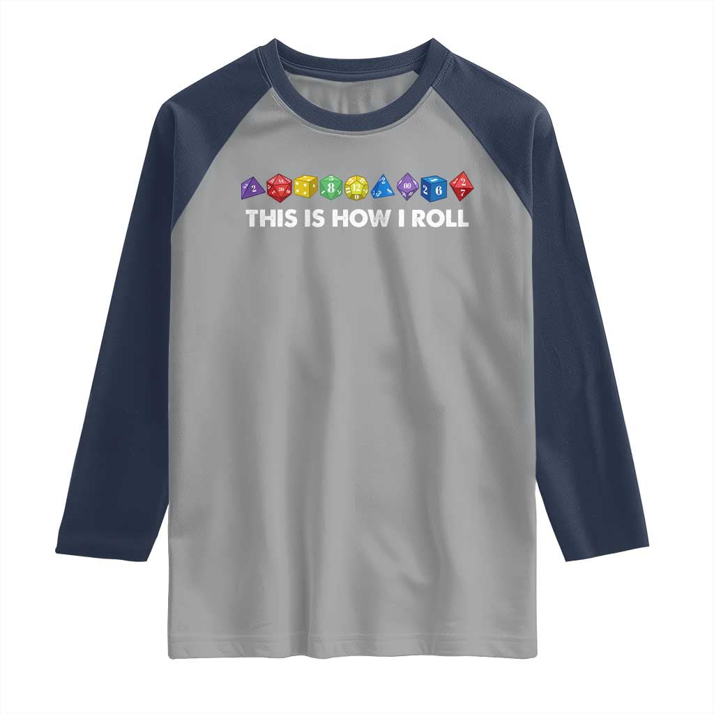 Funny Role Playing Tabletop Dice Raglan Shirt This Is How I Roll