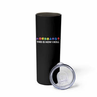 Funny Role Playing Tabletop Dice Skinny Tumbler This Is How I Roll