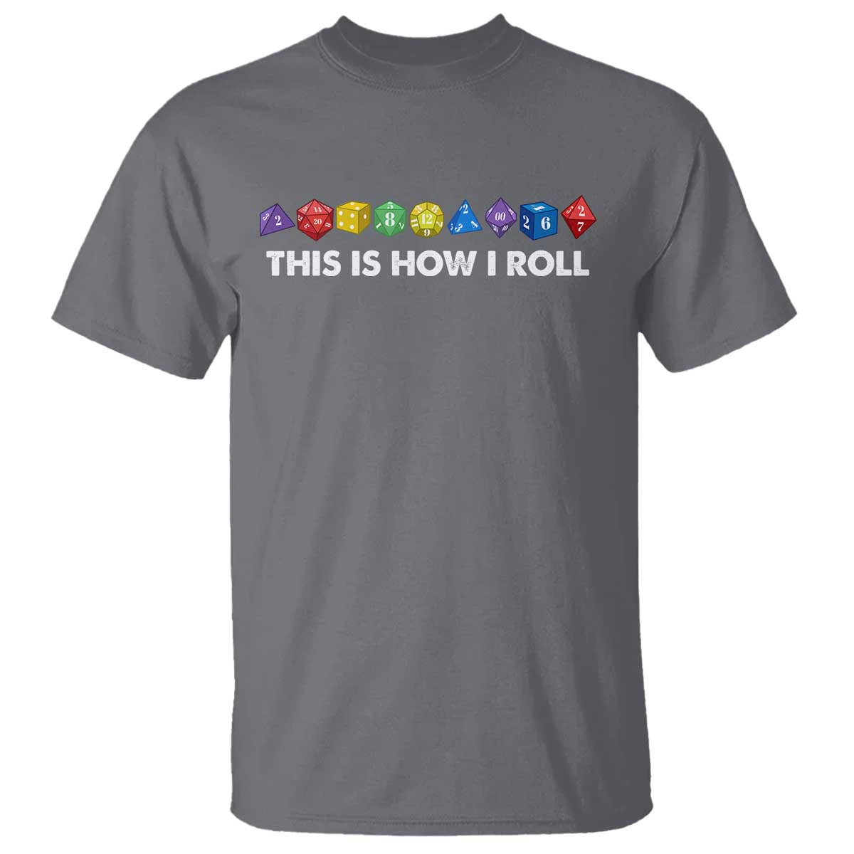 Funny Role Playing Tabletop Dice T Shirt This Is How I Roll