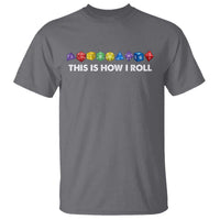 Funny Role Playing Tabletop Dice T Shirt This Is How I Roll
