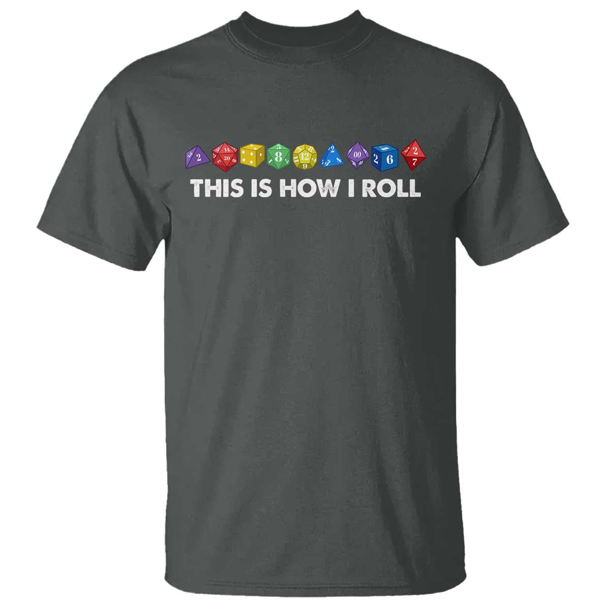 Funny Role Playing Tabletop Dice T Shirt This Is How I Roll