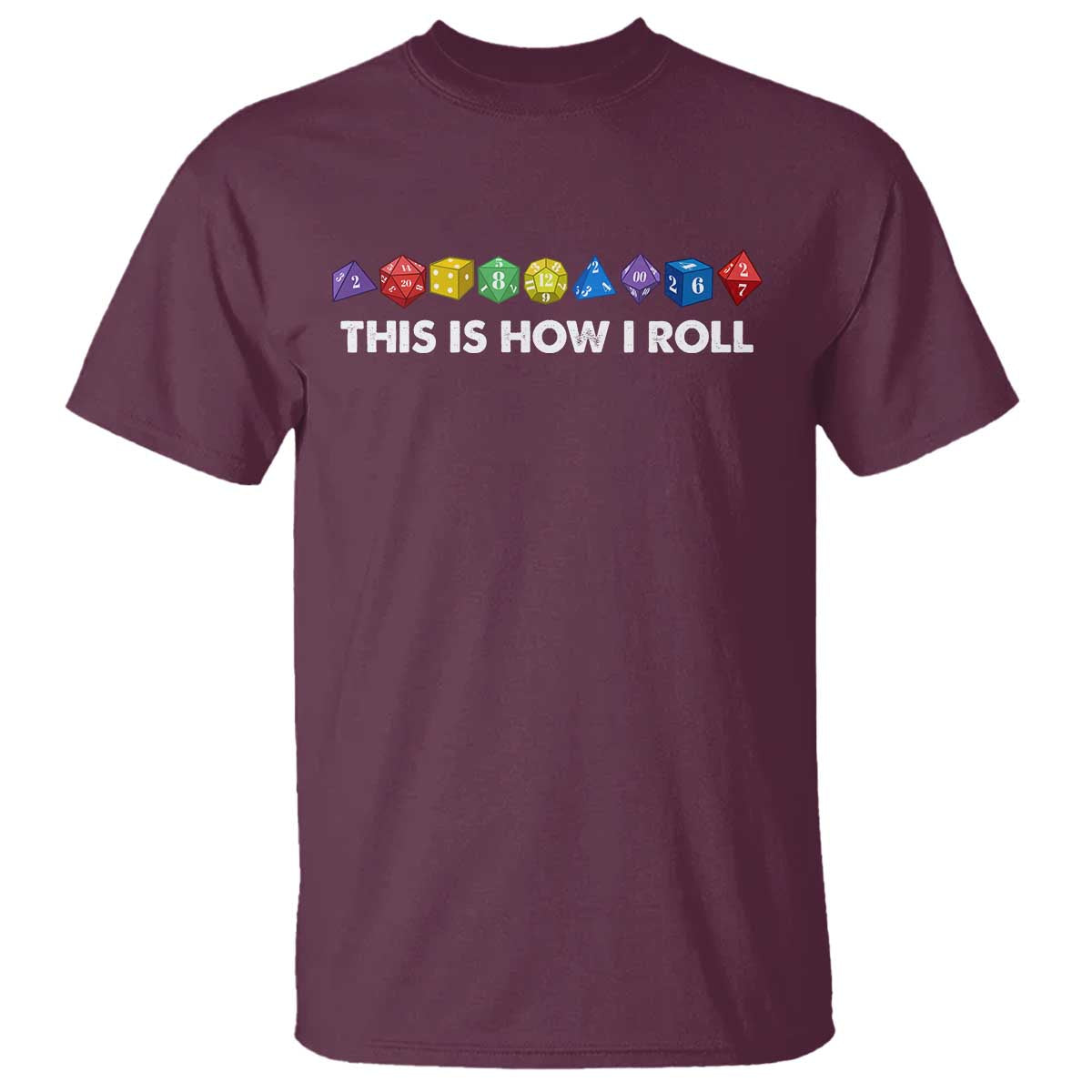 Funny Role Playing Tabletop Dice T Shirt This Is How I Roll