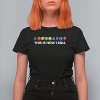 Funny Role Playing Tabletop Dice T Shirt For Women This Is How I Roll
